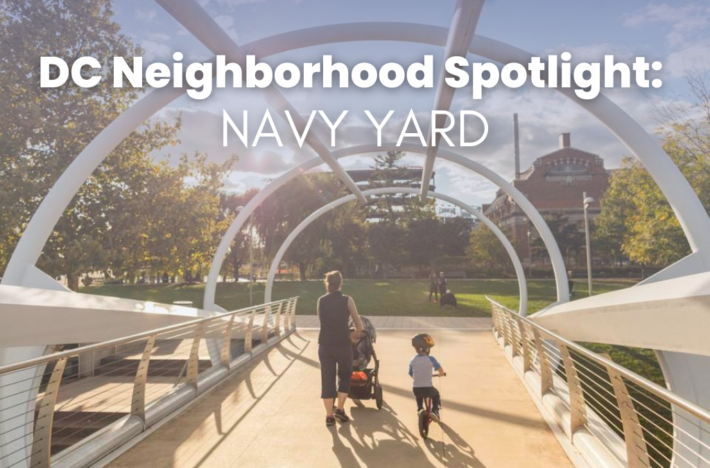 DC Neighborhood Spotlight: Navy Yard